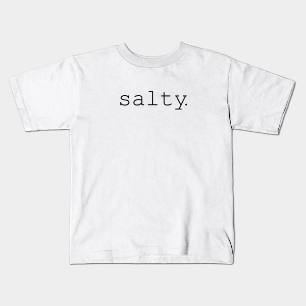 Salty Kids T-Shirt by TTLOVE